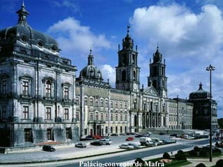 Palácio-convento de Mafra
 