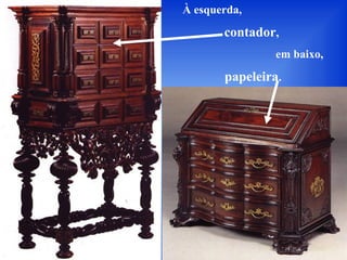 À esquerda,
contador,
em baixo,
papeleira.
 