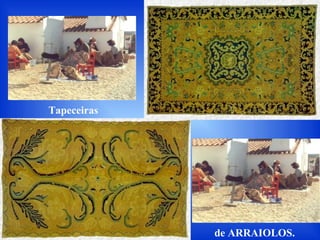 de ARRAIOLOS.
Tapeceiras
 