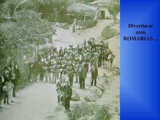 Divertia-se
com
ROMARIAS ...
 