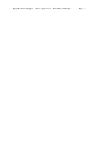 Equipo Académico-Pedagógico – Colegios Arquidiocesanos – Área de Educación Religiosa Página 56
 