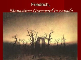 Friedrich,Friedrich,
Manastirea Graveyard in zapada
 