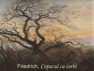 Friedrich,Friedrich, Copacul cu corbiCopacul cu corbi
 