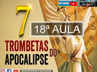 DESCOMPLICANDO A ESCATOLOGIA
18ª AULA
 