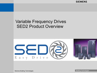 Variable Frequency Drives  SED2 Product Overview 