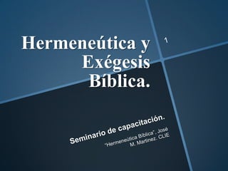 Hermeneútica y
Exégesis
Bíblica.

 