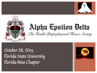 October 28, 2015
Florida State University
Florida Beta Chapter
 