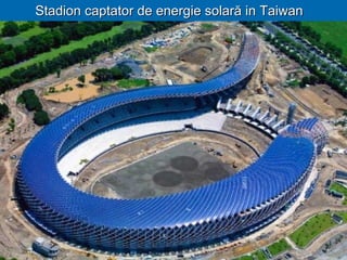 Stadion captator de energie solară in TaiwanStadion captator de energie solară in Taiwan
 
