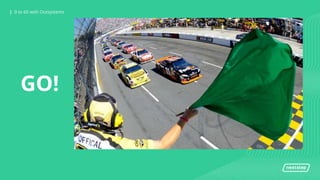 0 to 60 with OutSystems| 0 to 60 with Outsystems
GO!
 