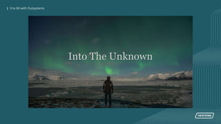 0 to 60 with OutSystems| 0 to 60 with Outsystems
 