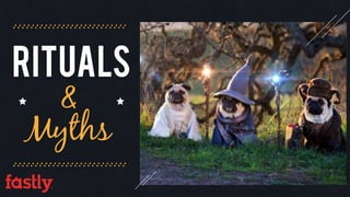 Rituals
&
Myths
 