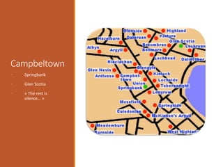 Campbeltown
• Springbank
• Glen Scotia
• « The rest is
silence… »
 