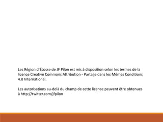 Les Région d’Écosse de JF Pilon est mis à disposition selon les termes de la
licence Creative Commons Attribution - Partage dans les Mêmes Conditions
4.0 International.
Les autorisations au-delà du champ de cette licence peuvent être obtenues
à http://twitter.com/jfpilon
 