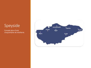 Speyside
Compte plus d’une
cinquantaine de distillerie
 