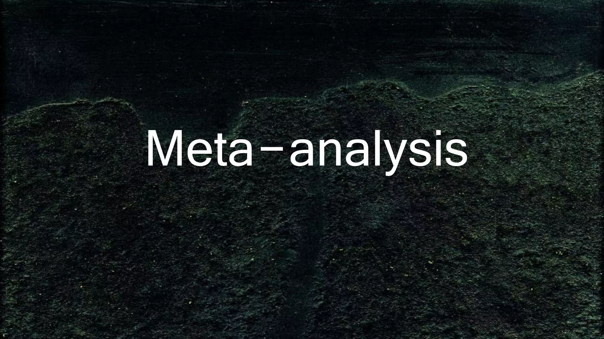 Meta-analysis
 