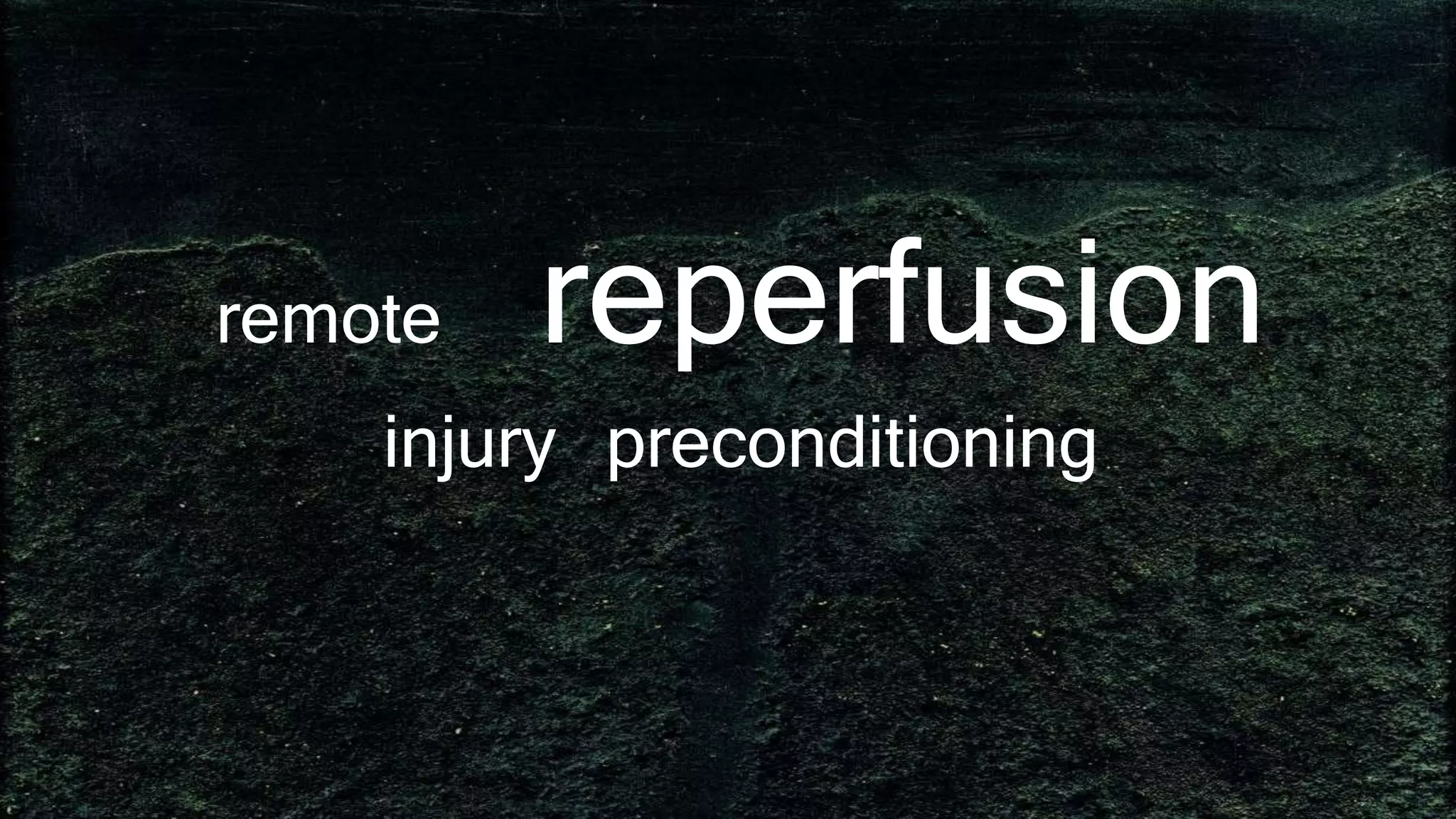 remote reperfusion
injury preconditioning
 
