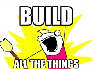 Build 
 