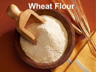 Wheat Flour
 