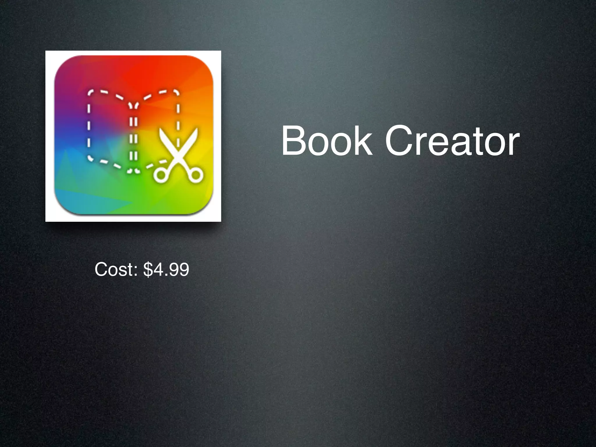 Book Creator
Cost: $4.99
 