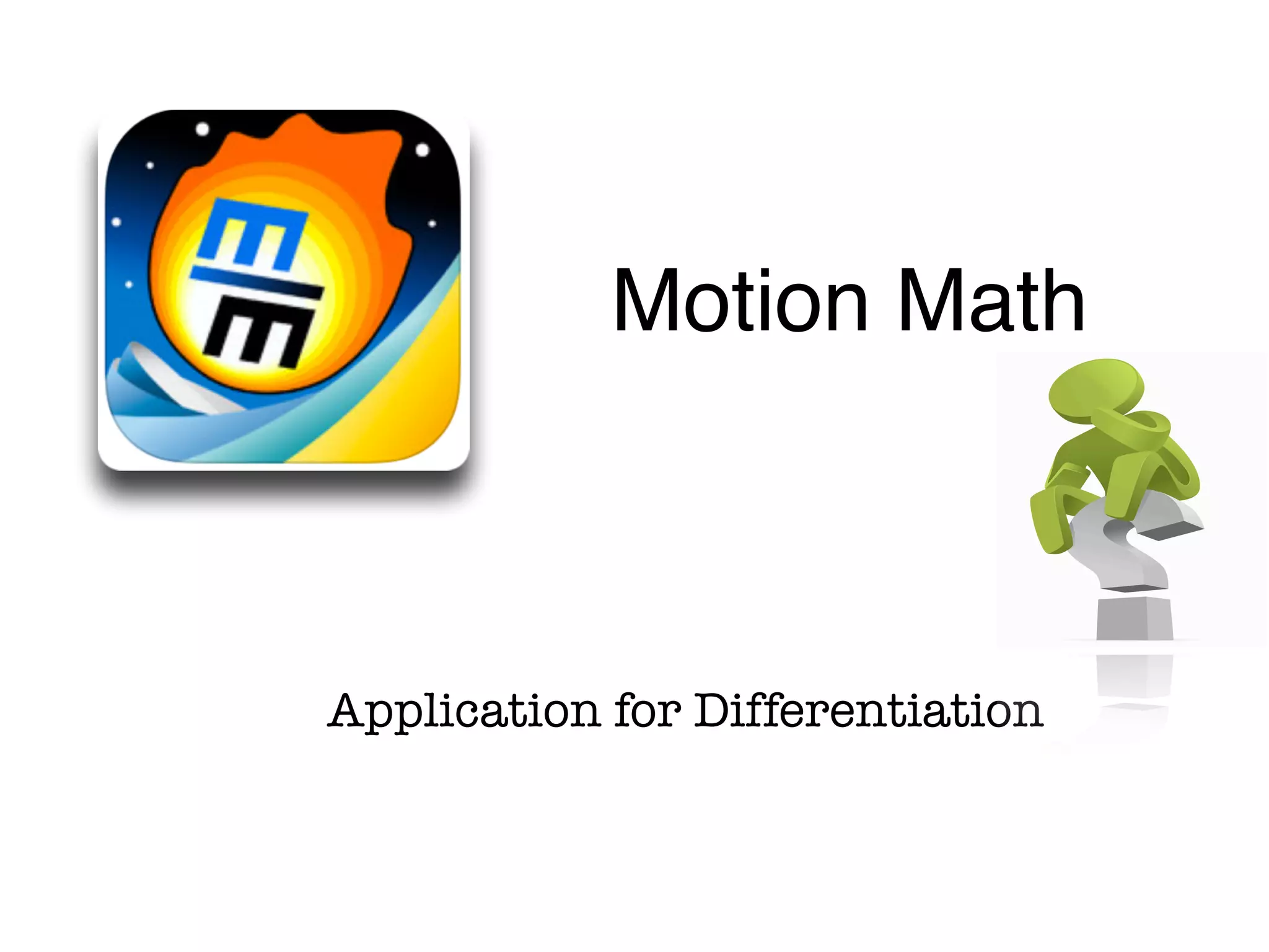Application for Differentiation
Motion Math
Cost: $4.99
 