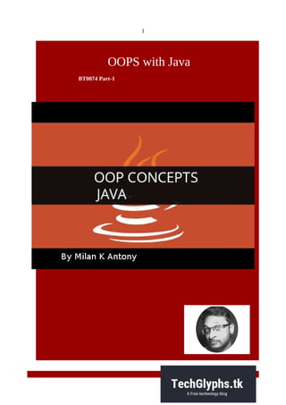 1
OOPS with Java
BT0074 Part-1
 