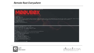 Remote Root Everywhere
 