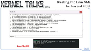 Breaking Into Linux VMs
for Fun and Profit
Root Shell 
 