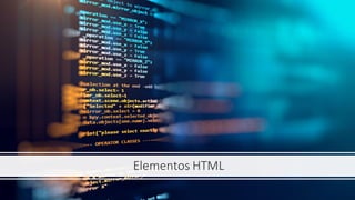 Elementos HTML
 