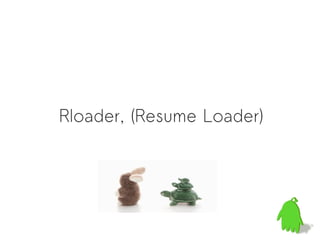 Rloader, (Resume Loader)
 