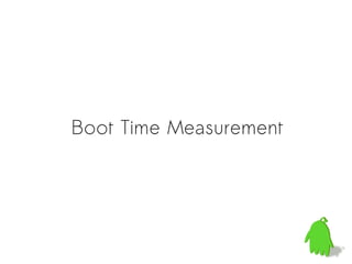 Boot Time Measurement
 