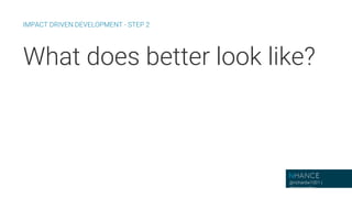 Impact driven development | PPTX