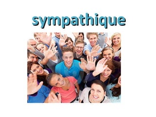 sympathiquesympathique
 