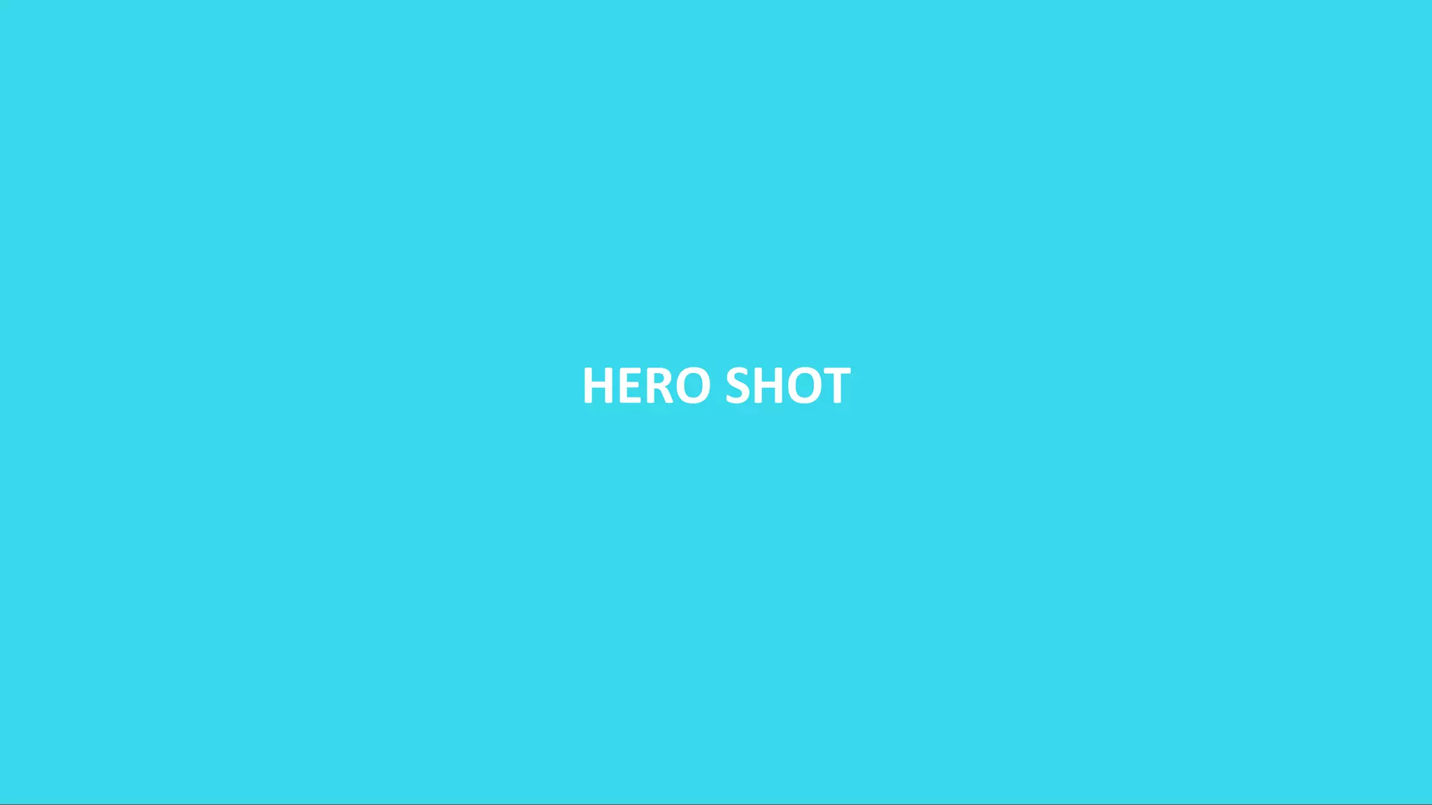 HERO SHOT
 