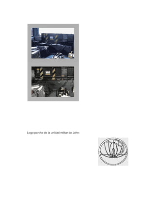 Logo-parche de la unidad militar de John:
 