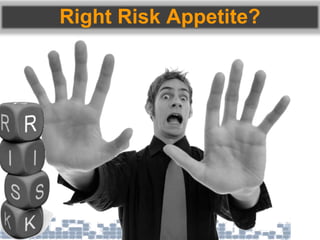Right Risk Appetite?
 