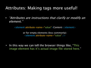 In head: define properties of the document and linkages to css and js.