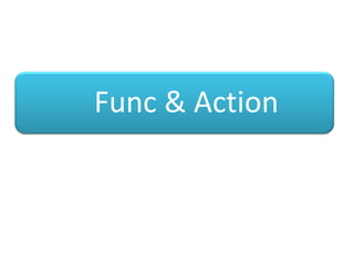 Func & Action
 