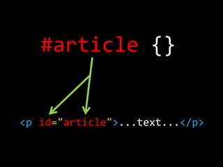 #article {}<p  id="article">...text...</p>