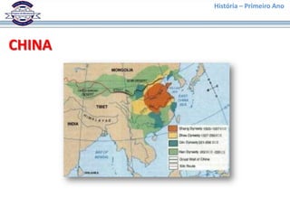 História – Primeiro Ano




CHINA
 