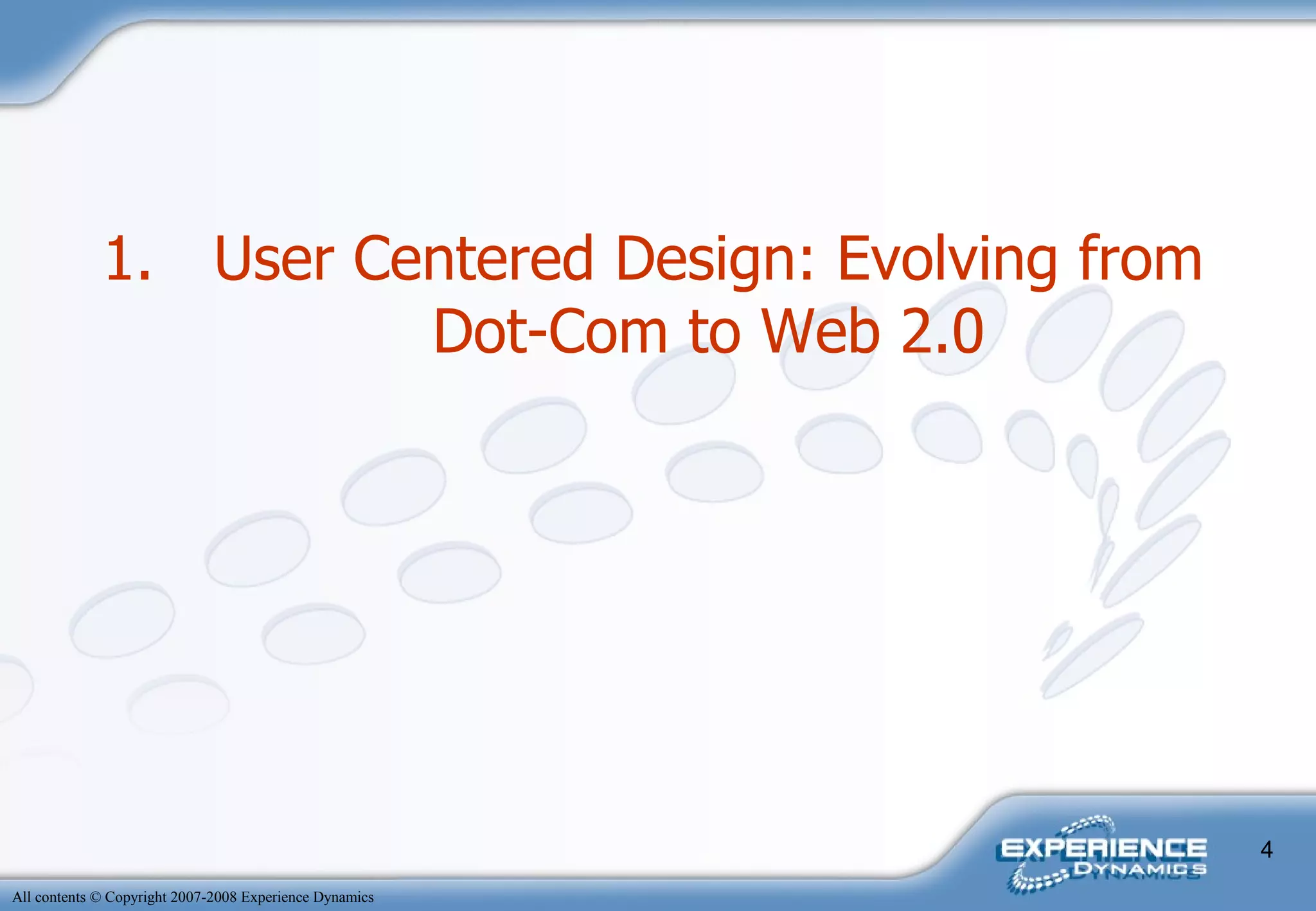 User Centered Design: Evolving from Dot-Com to Web 2.0   