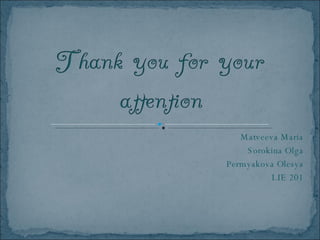 Matveeva Maria Sorokina Olga Permyakova Olesya LIE 201 