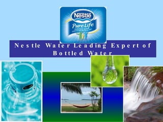 Nestle Water Leading Expert of Bottled Water 