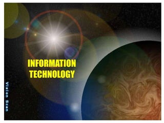 INFORMATION TECHNOLOGY
