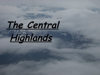 The Central Highlands 