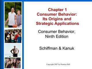 Chapter 1  Consumer Behavior:  Its Origins and  Strategic Applications 