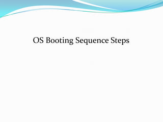 OS Booting Sequence Steps