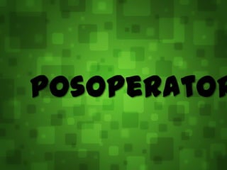 Posoperator
 