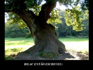 BILAC ENTÃO ESCREVEU: 