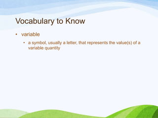 Vocabulary to Know
• quantity
• anything that can be measured or counted
• Non-examples
 