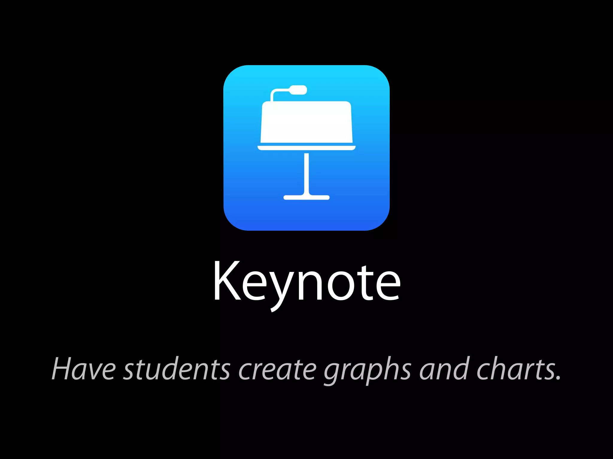 Keynote
Have students create graphs and charts.
 